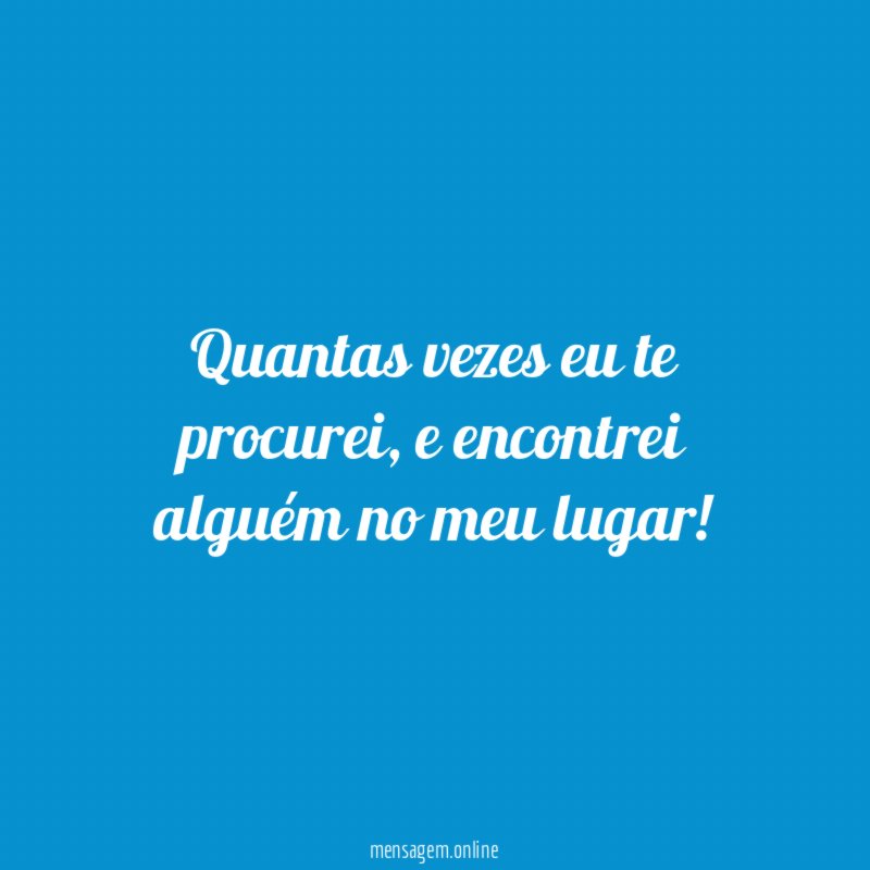 Quantas vezes eu te procurei