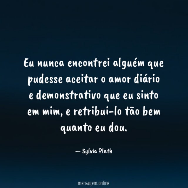 Eu nunca encontrei alguém que pudesse aceitar