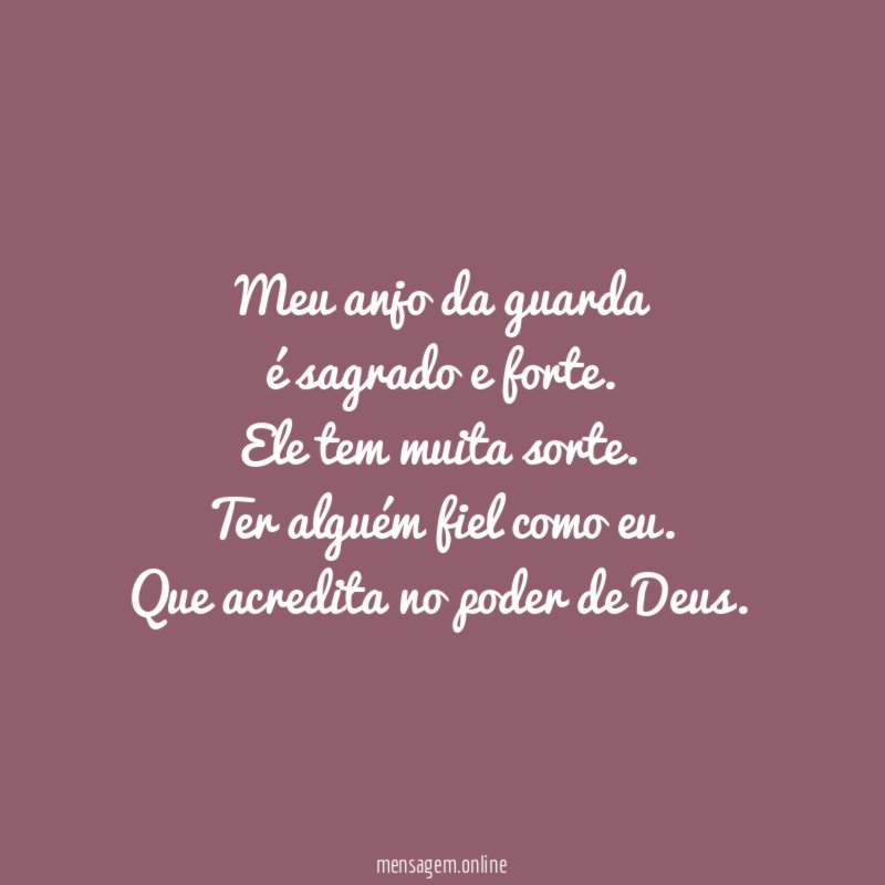 Meu anjo da guarda é sagrado e forte