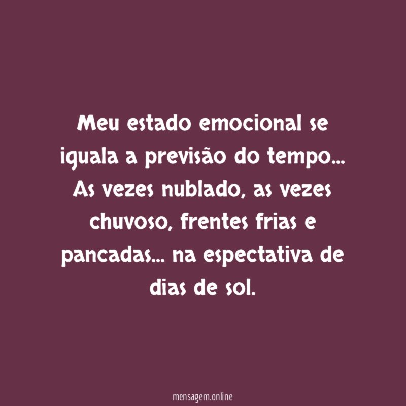Meu estado emocional se iguala a previsão do tempo