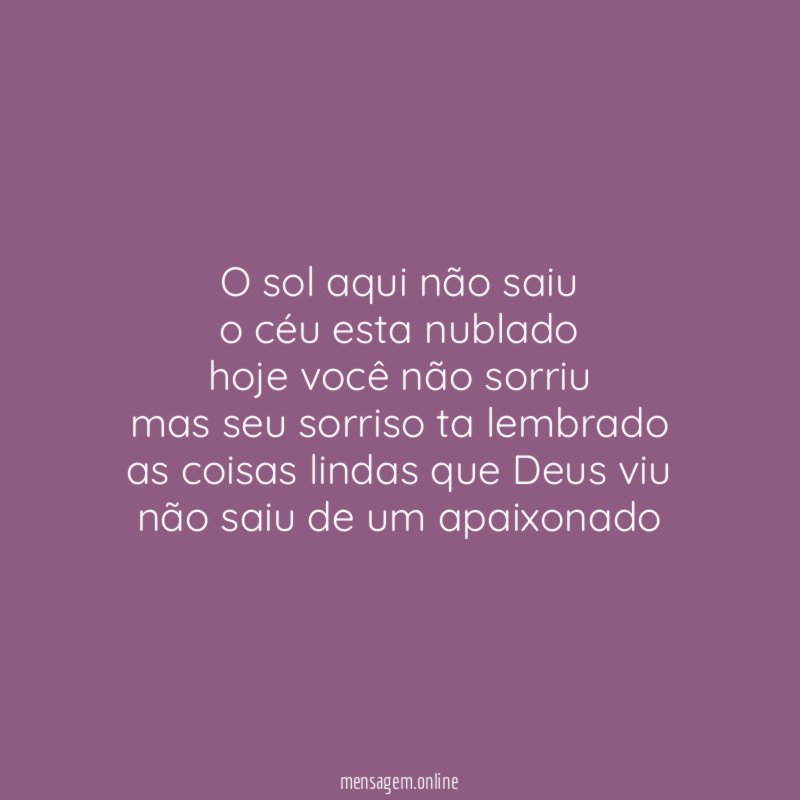 o sol aqui não saiu o céu esta nublado hoje