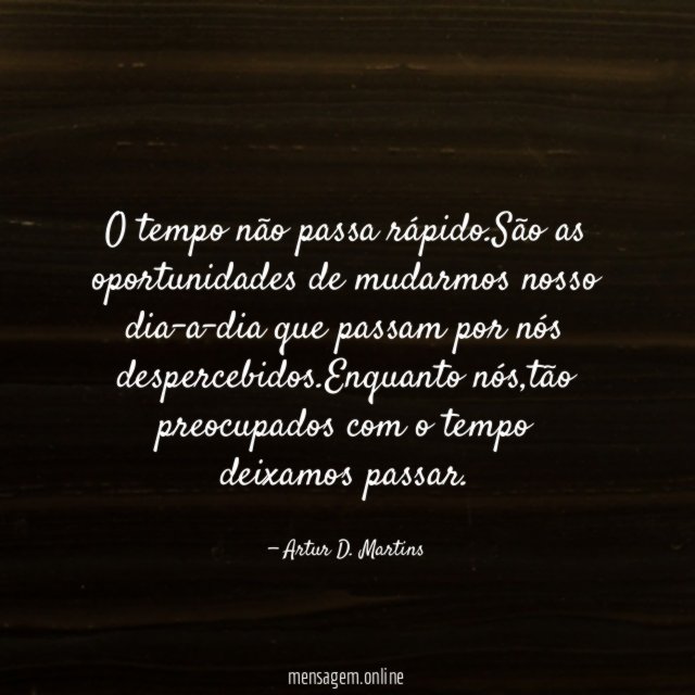 O tempo não passa rápido