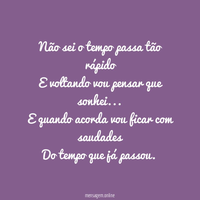 Não sei o tempo passa tão rápido E voltando