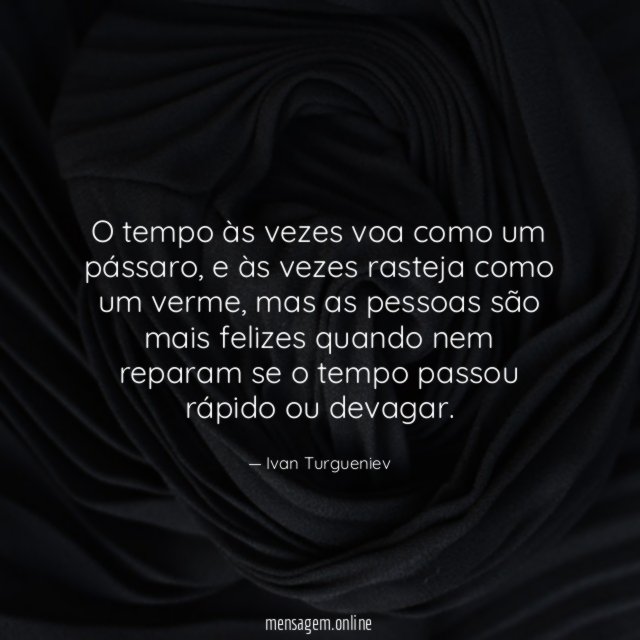 O tempo às vezes voa como um pássaro