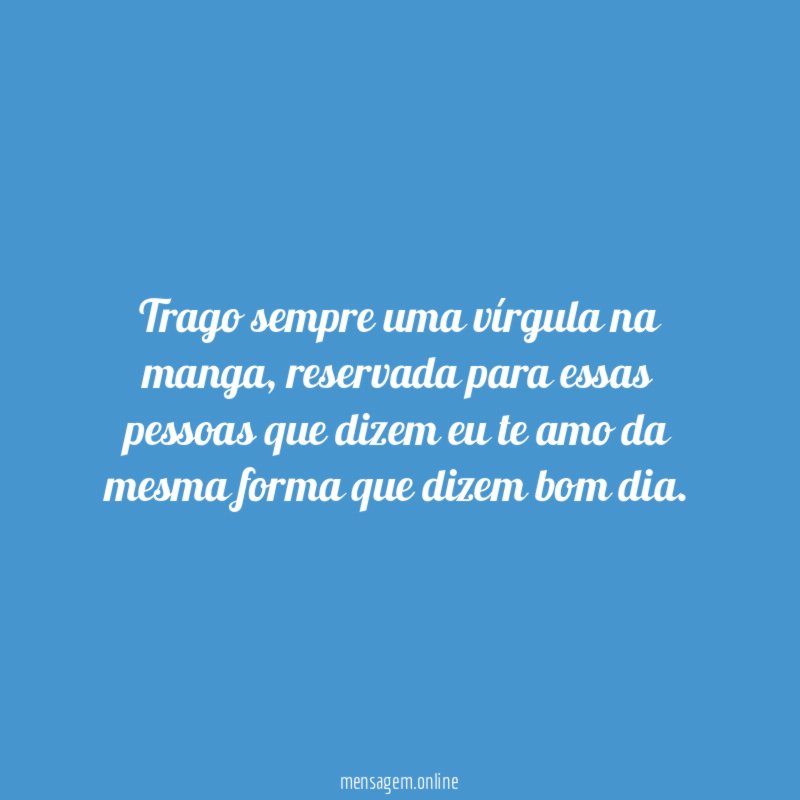 Trago sempre uma vírgula na manga