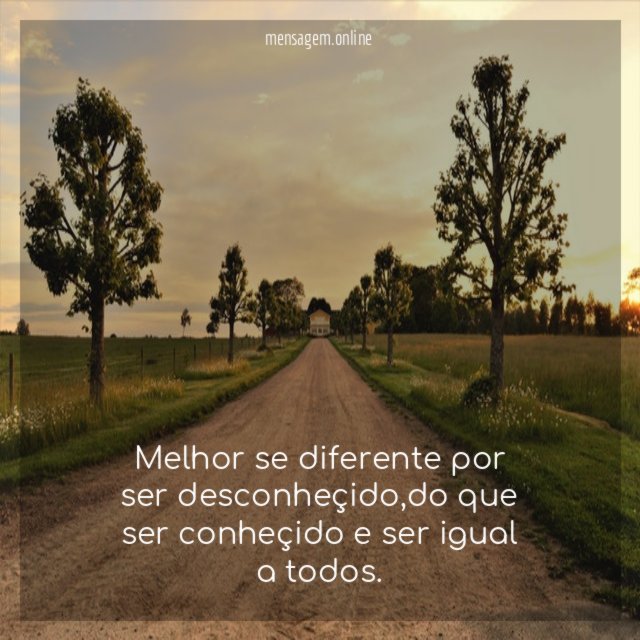 Melhor se diferente por ser desconheçido