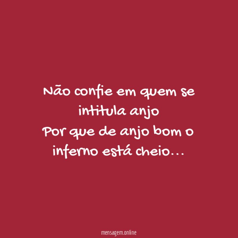 Não confie em quem se intitula anjo Por que