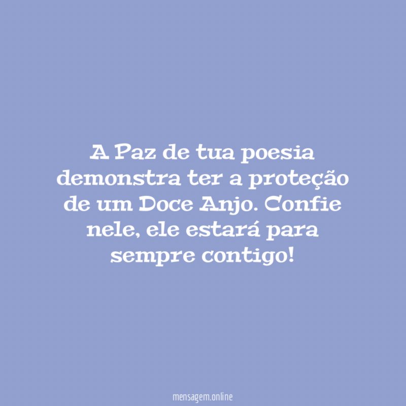 A Paz de tua poesia demonstra ter a