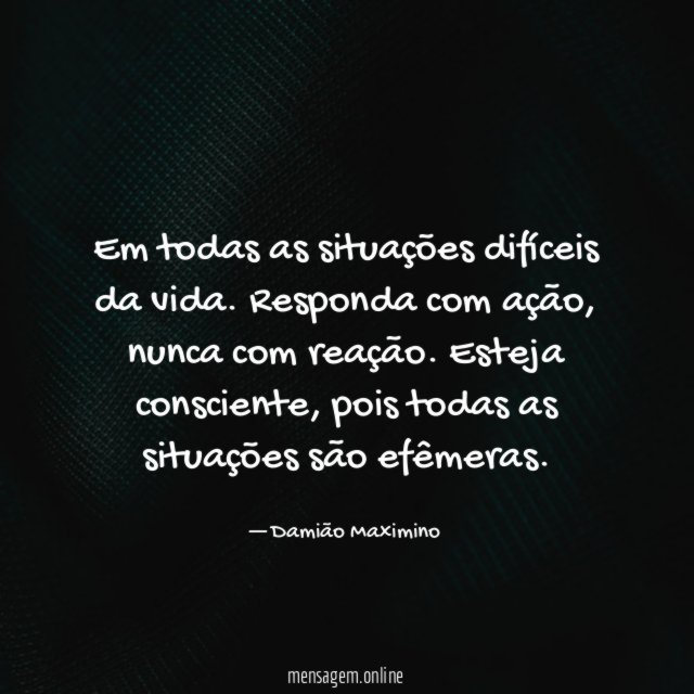 Em todas as situações difíceis da vida
