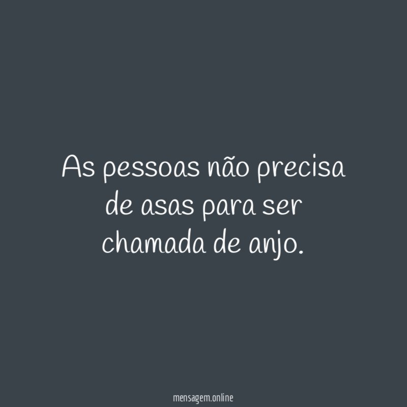 As pessoas não precisa de asas para ser chamada de anjo
