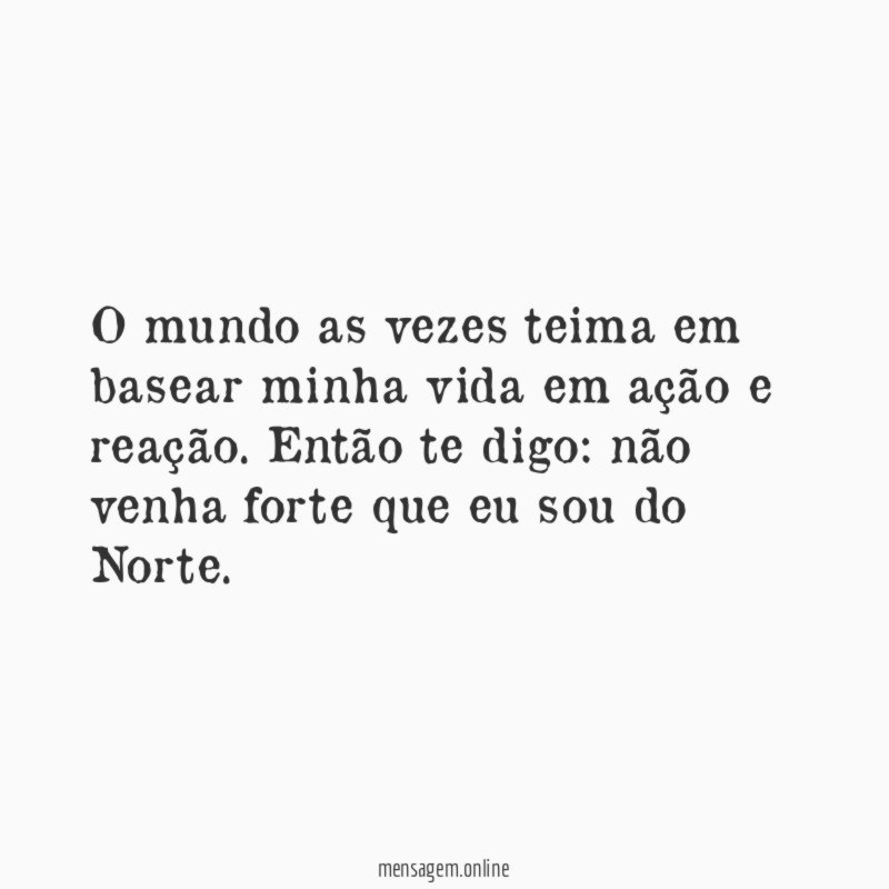 O mundo as vezes teima em basear minha