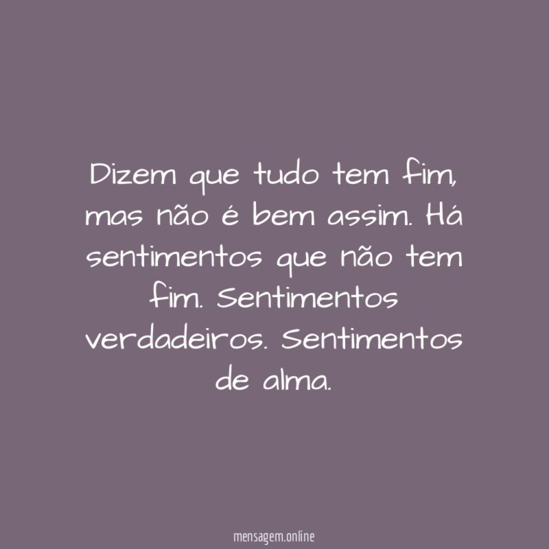 Dizem que tudo tem fim