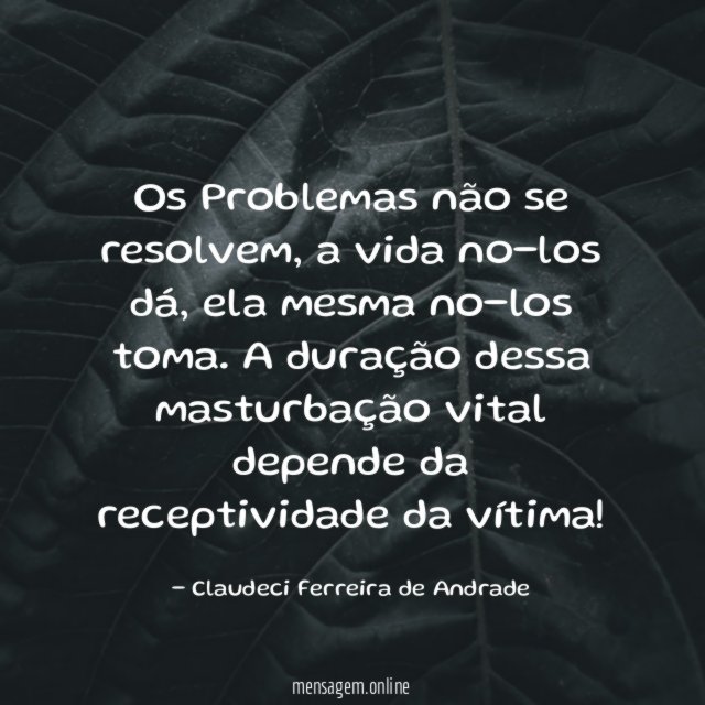 Os Problemas não se resolvem