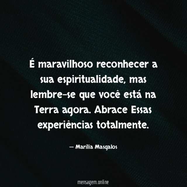 É maravilhoso reconhecer a sua espiritualidade