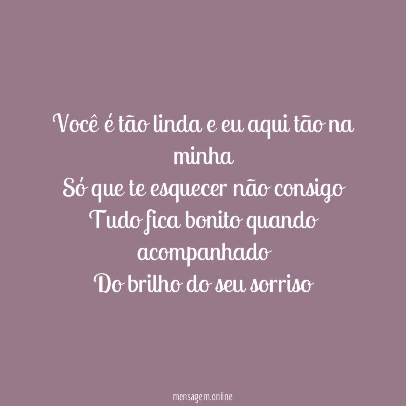 Você é tão linda e eu aqui tão