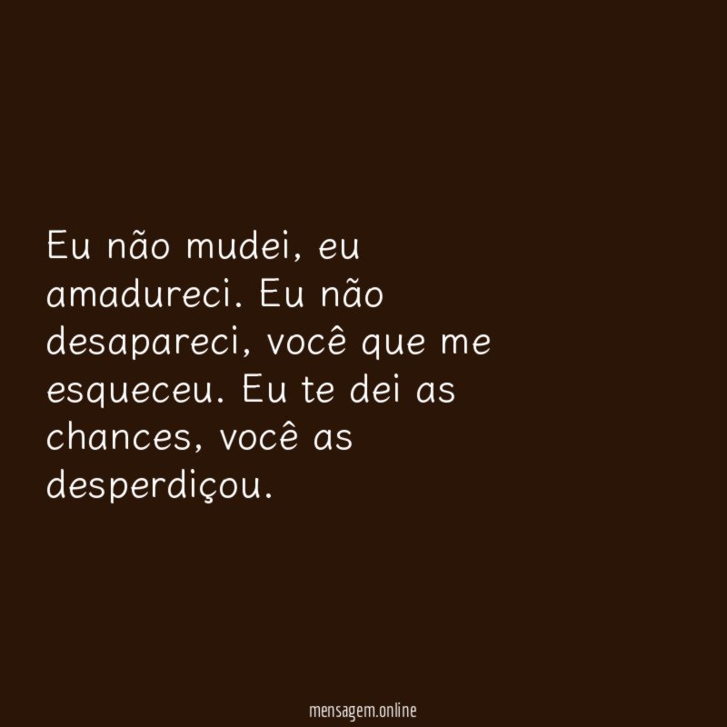 Eu não mudei
