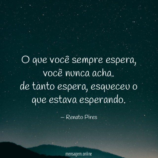 O que você sempre espera