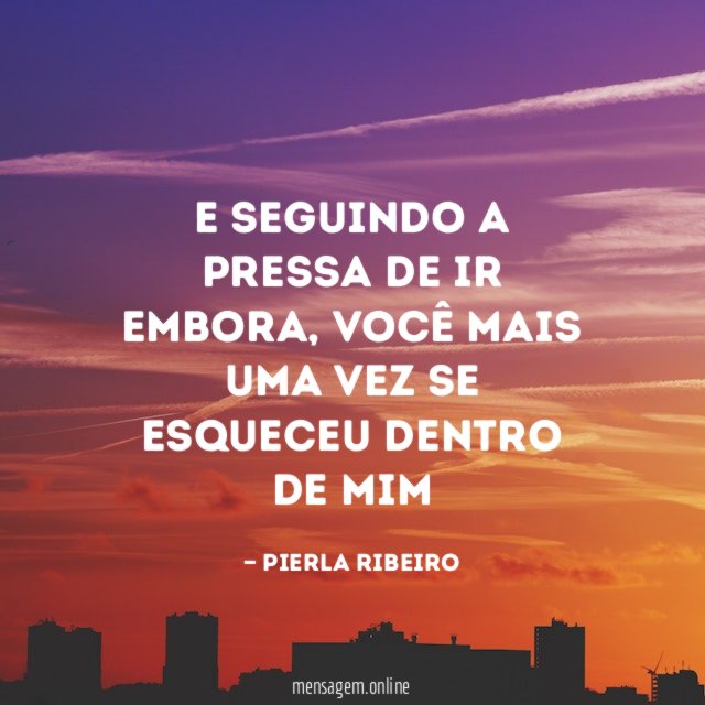 E seguindo a pressa de ir embora