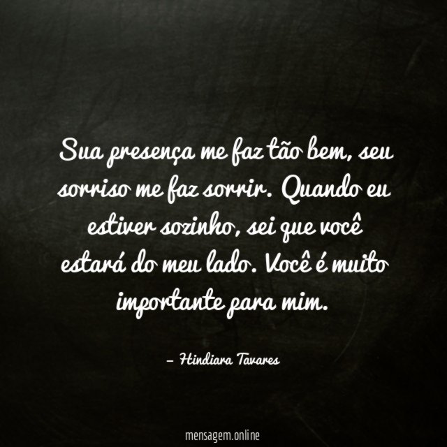 Sua presença me faz tão bem