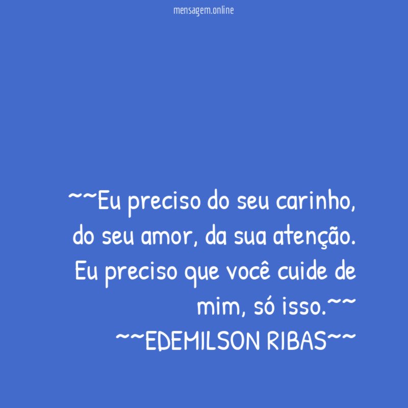 ~~Eu preciso do seu carinho
