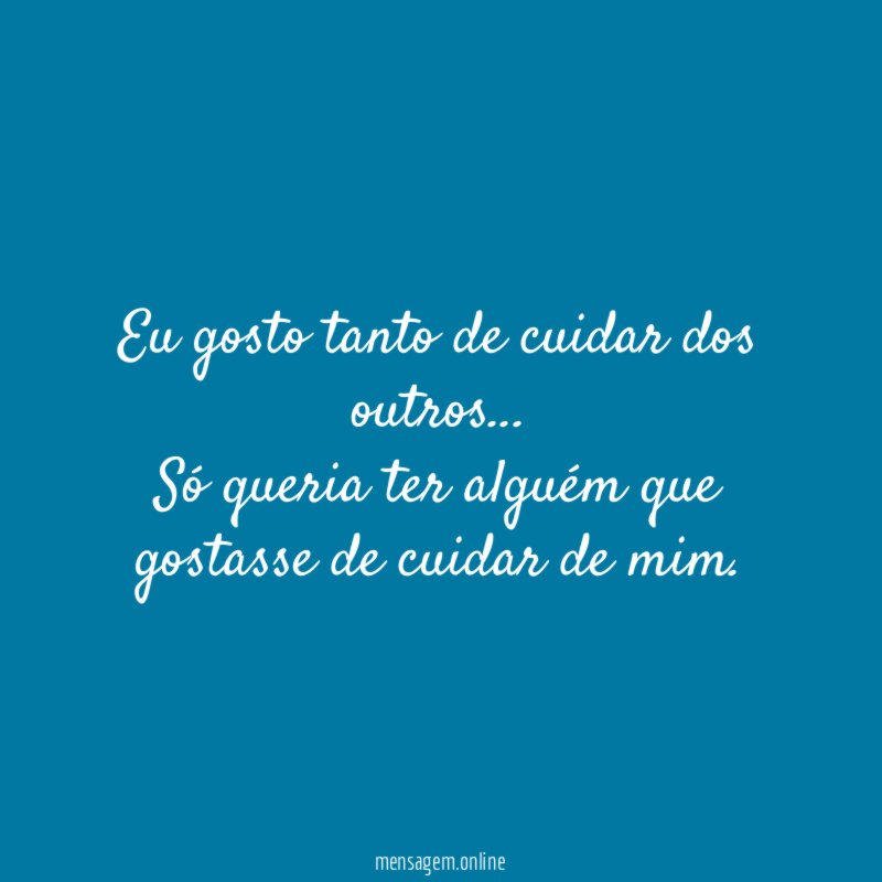 Eu gosto tanto de cuidar dos outros