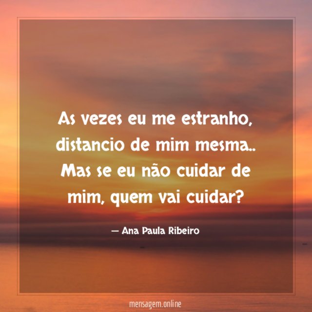 As vezes eu me estranho
