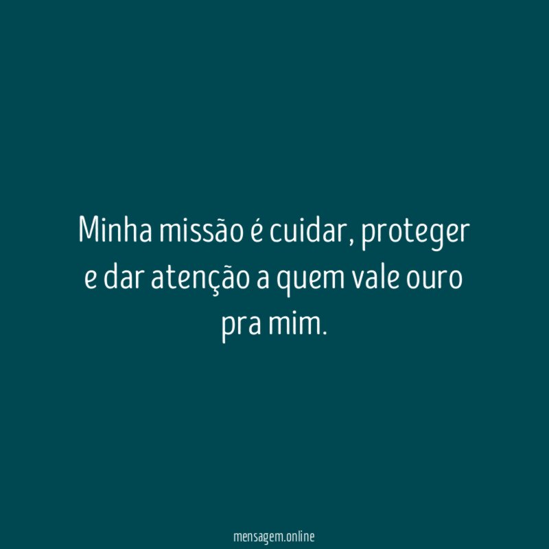 Minha missão é cuidar