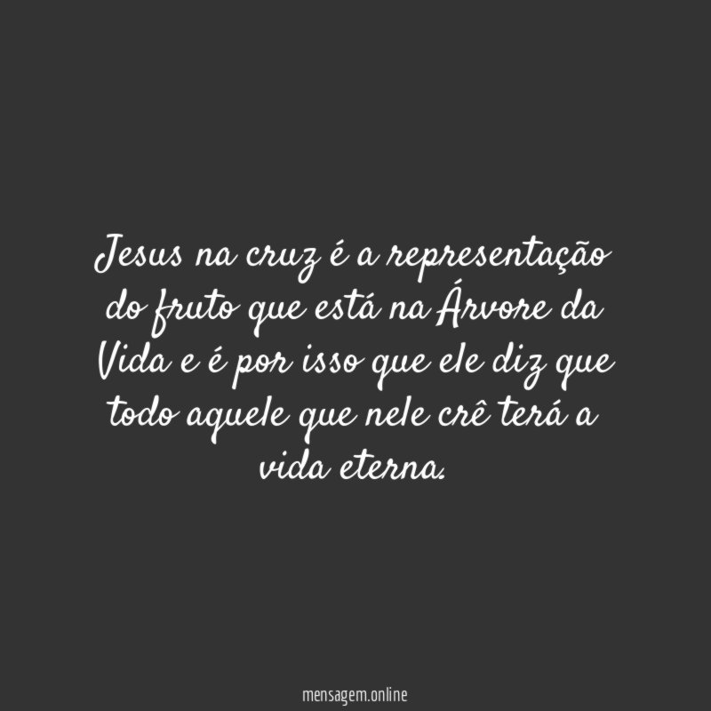 Jesus na cruz é a representação do fruto