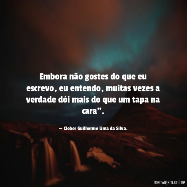Embora não gostes do que eu escrevo