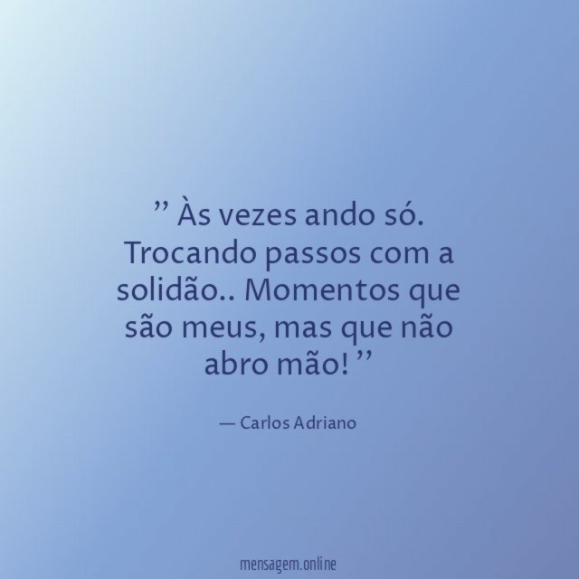 ' Às vezes ando só