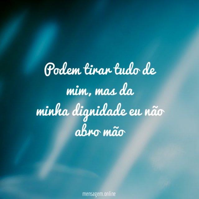 Podem tirar tudo de mim