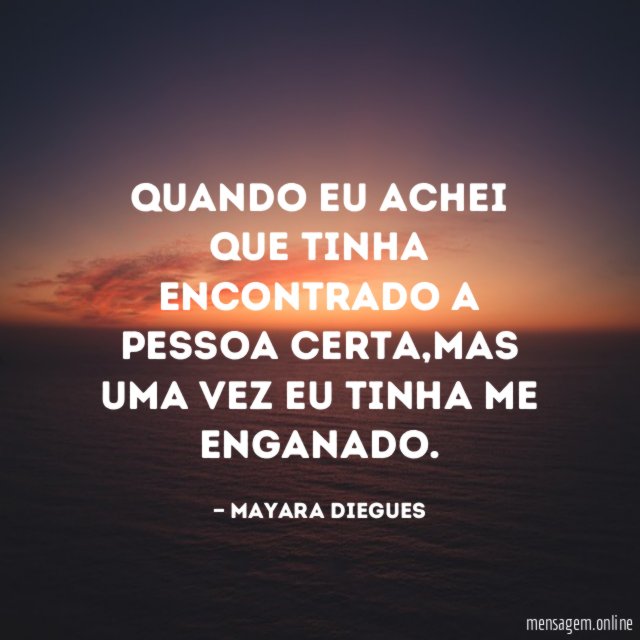 Quando eu achei que tinha encontrado a pessoa certa