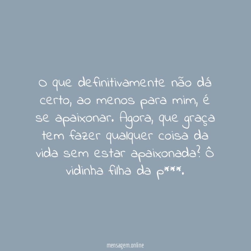 O que definitivamente não dá certo