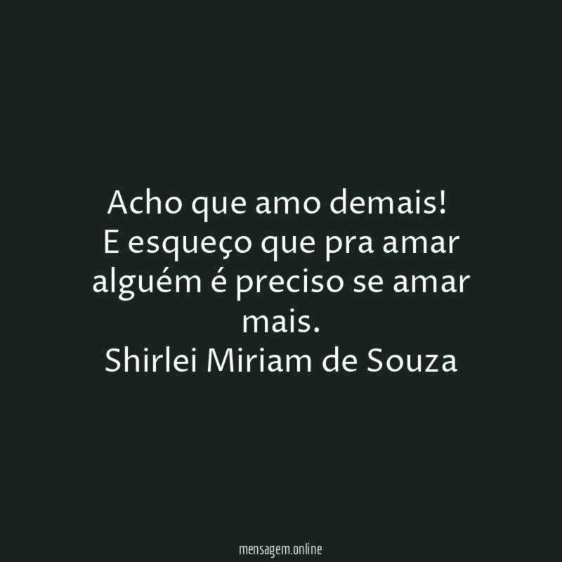 Acho que amo demais