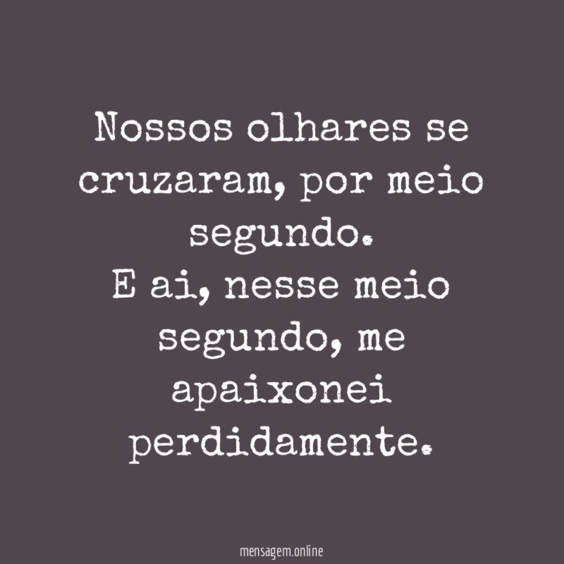 Nossos olhares se cruzaram