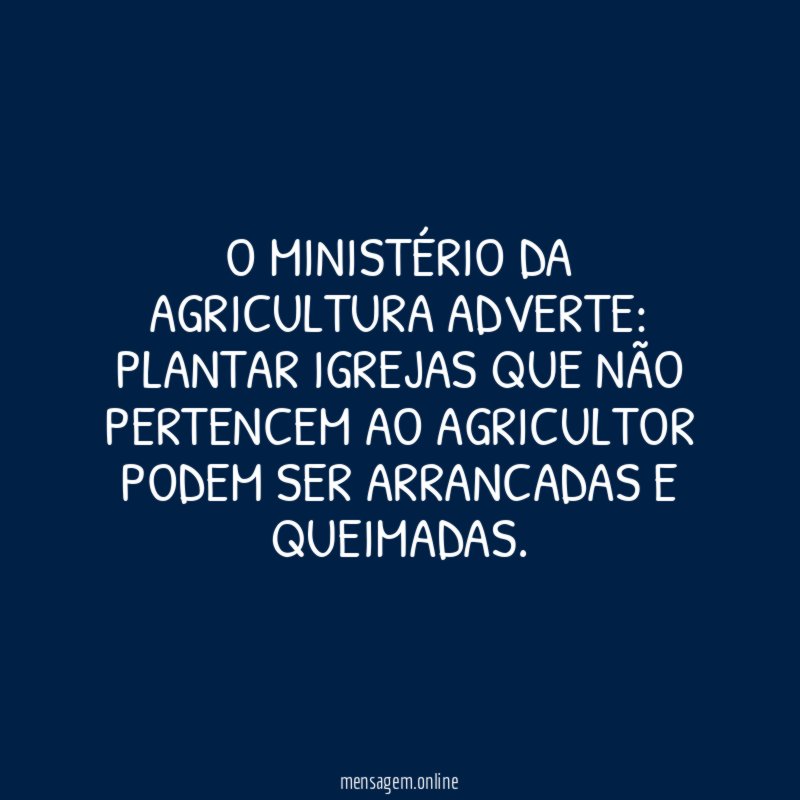 O Ministério da Agricultura adverte