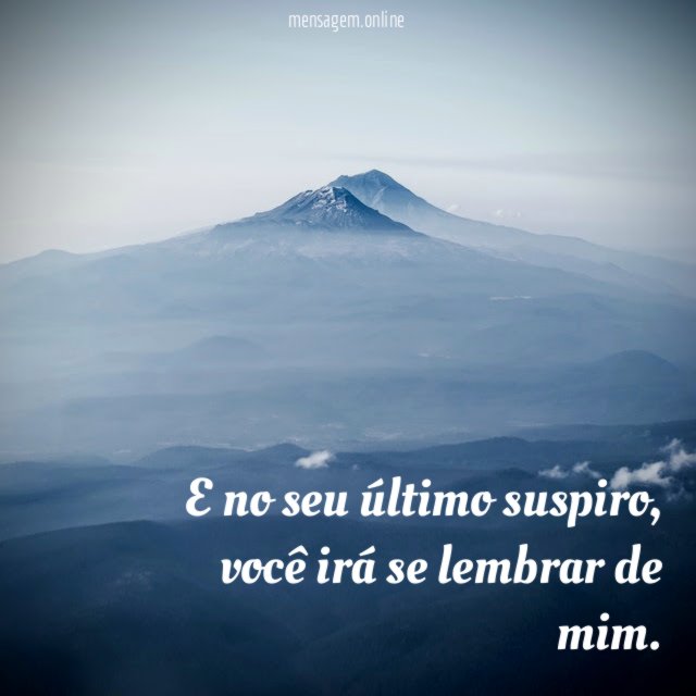 E no seu último suspiro