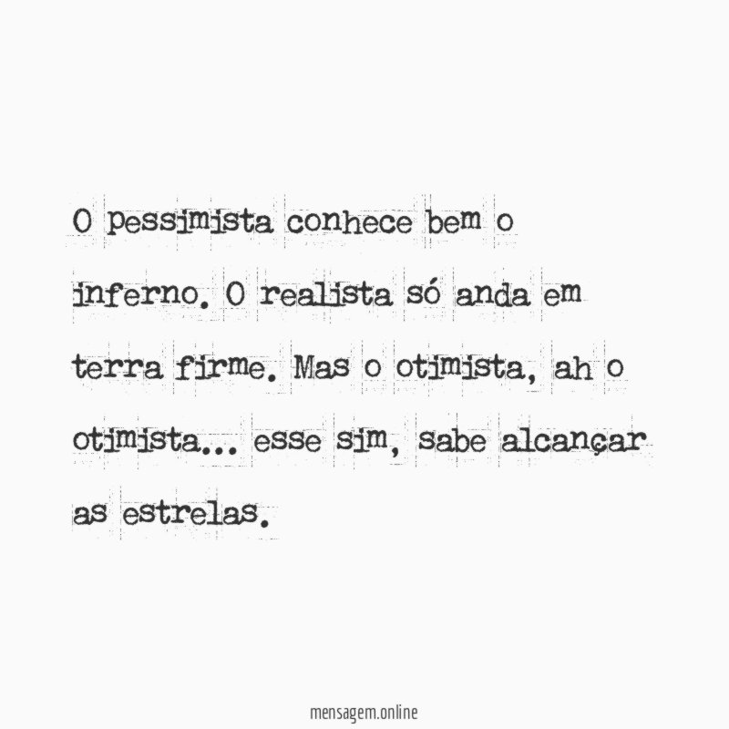 O pessimista conhece bem o inferno