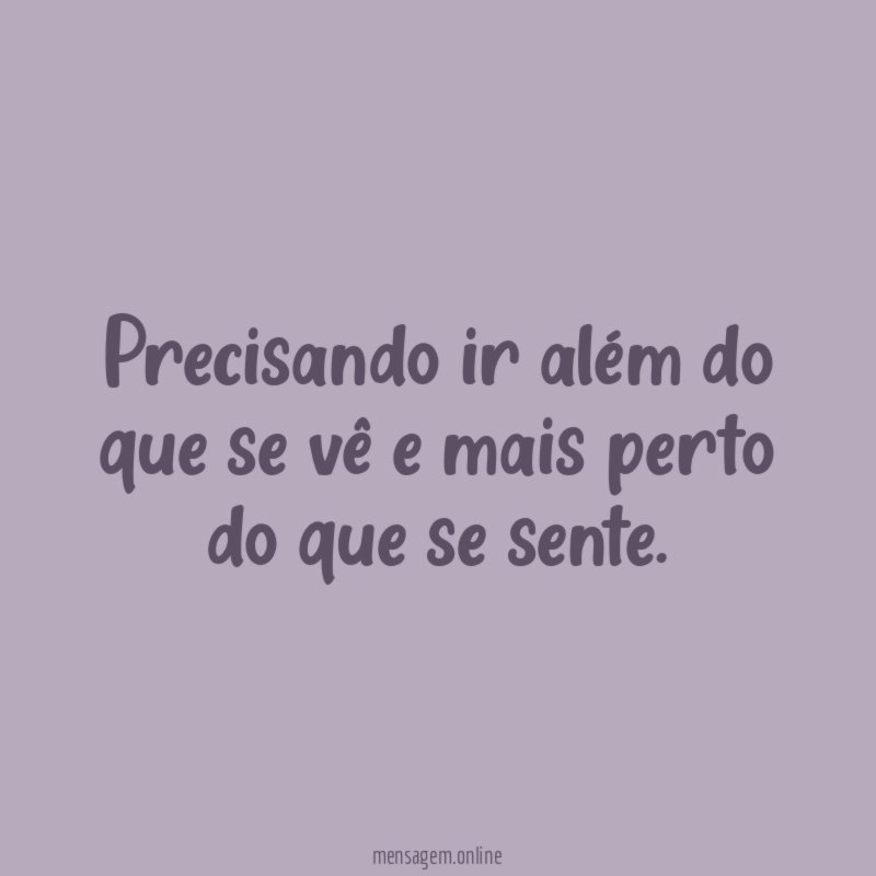 Precisando ir além do que se vê