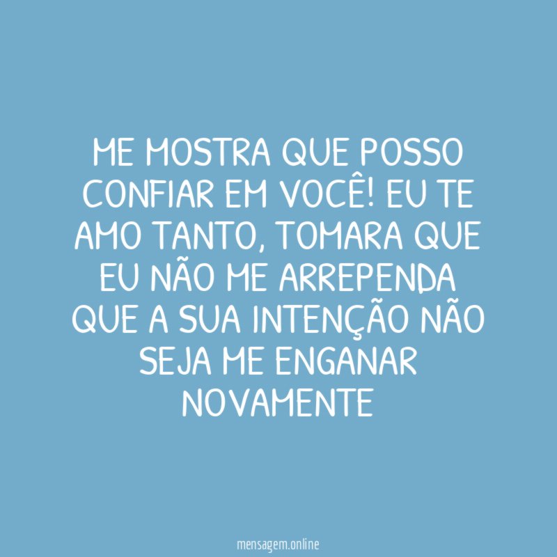Me mostra que posso confiar em você