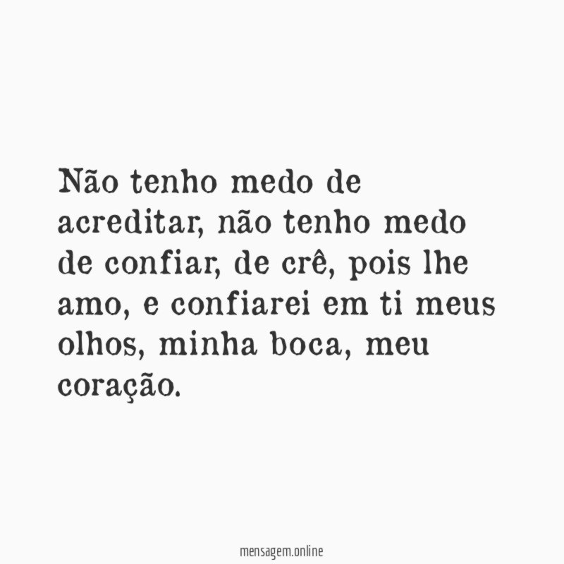 Não tenho medo de acreditar