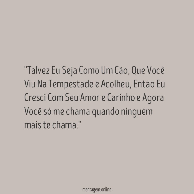 'Talvez Eu Seja Como Um Cão