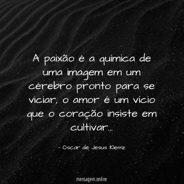 A paixão é a química de uma