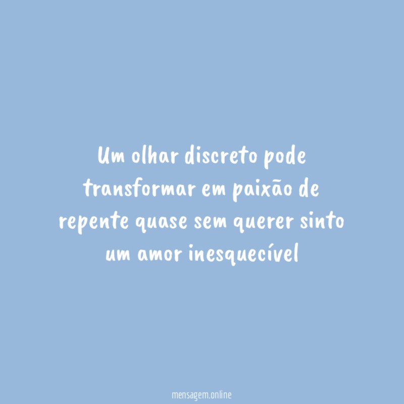 Um olhar discreto pode transformar em paixão de