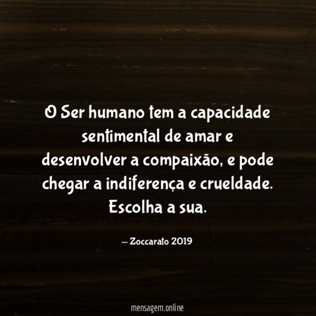 O Ser humano tem a capacidade sentimental de
