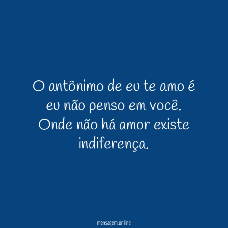 O antônimo de eu te amo é eu