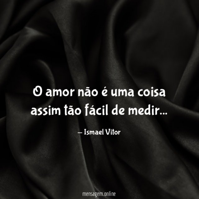 O amor não é uma coisa assim tão
