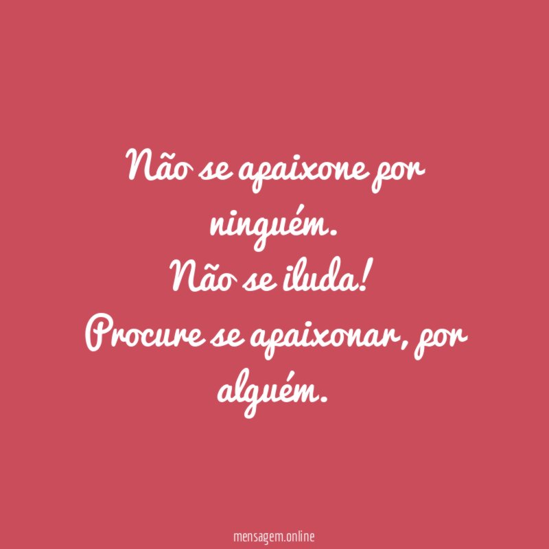 Não se apaixone por ninguém
