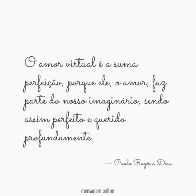 O amor virtual é a suma perfeição