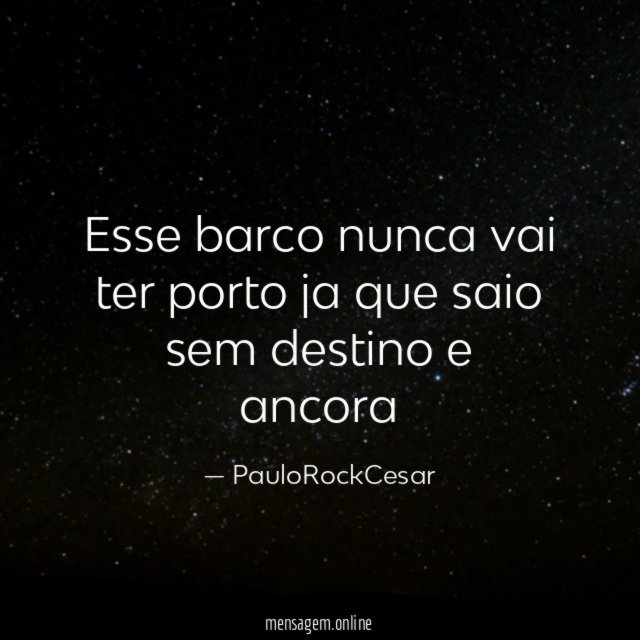 Esse barco nunca vai ter porto ja que